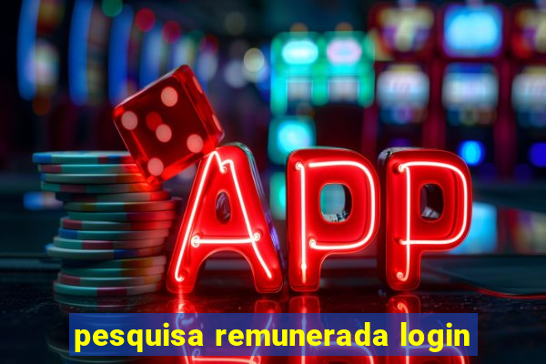 pesquisa remunerada login